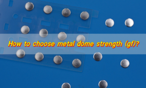 How to choose metal dome strength (gf)?