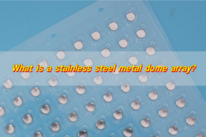 What is a stainless steel metal dome array?