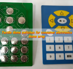 Tactile dome switches for consumer electronics, Dome array