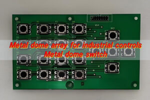 Metal dome array for industrial controls, Metal dome switch