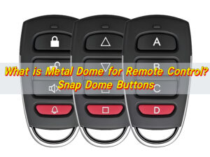 What is Metal Dome for Remote Control? Snap Dome Buttons