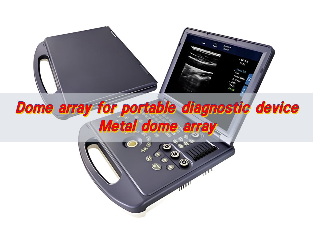 Dome Array for Portable Diagnostic Device, Metal Dome Array