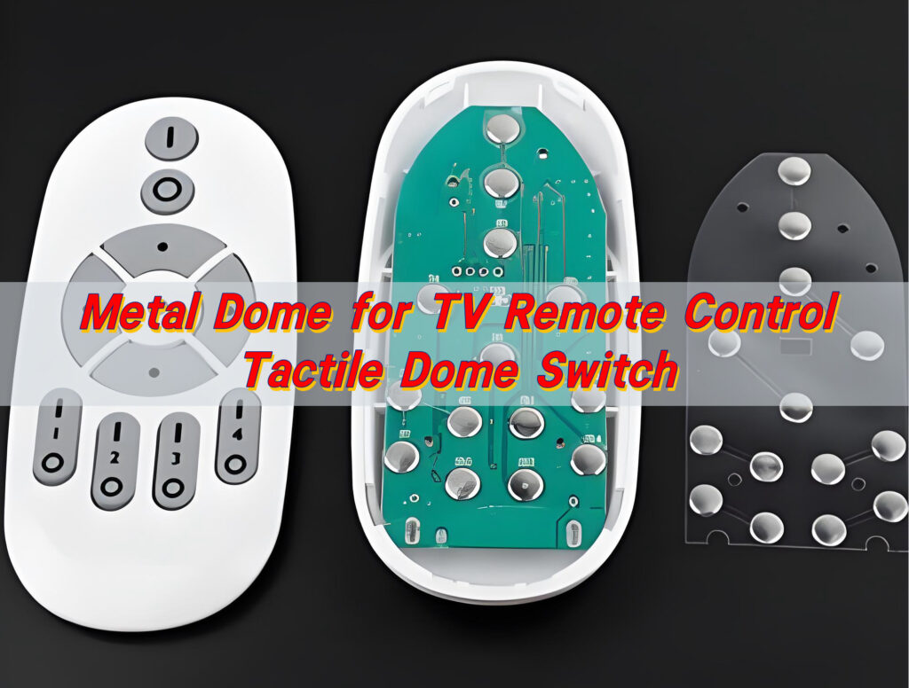 Metal Dome for TV Remote Control, Tactile Dome Switch