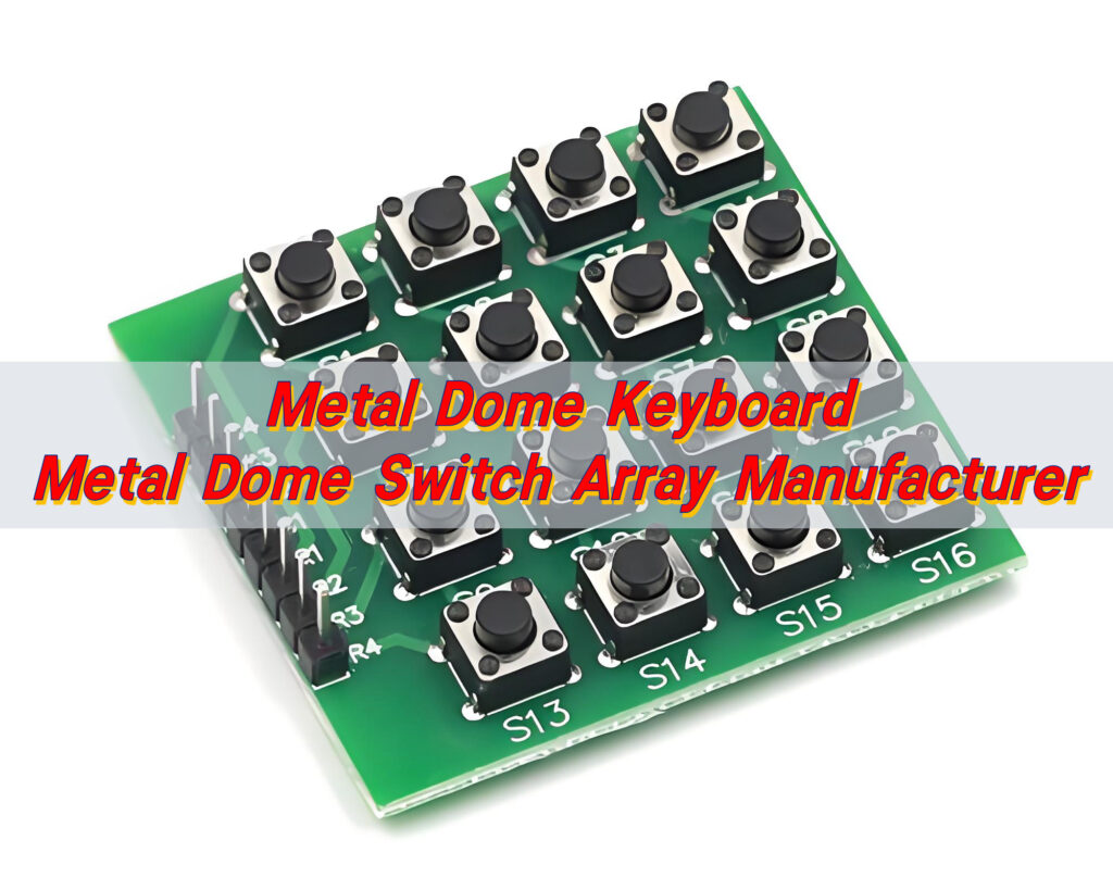 Metal Dome Keyboard, Metal Dome Switch Array Manufacturer
