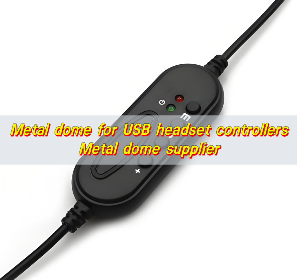Metal dome for USB headset controllers, Metal dome supplier