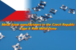 Metal Dome Manufacturers in the Czech Republic, Tape & Reel Metal Dome Czech Republic