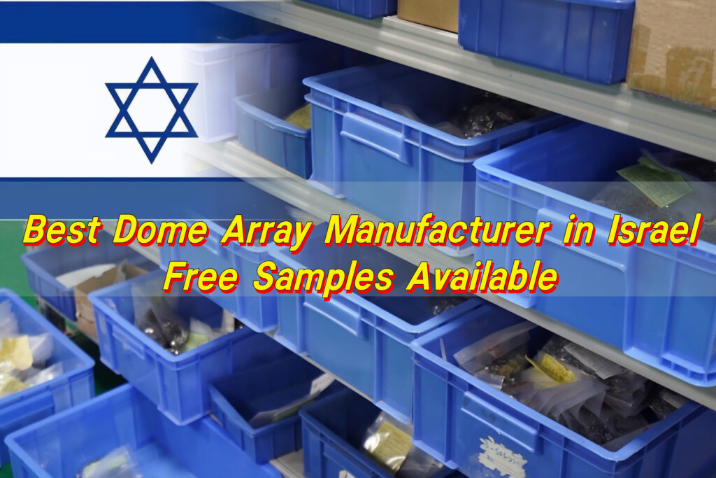 The Best Dome Array Manufacturer in Israel, Free Samples Available