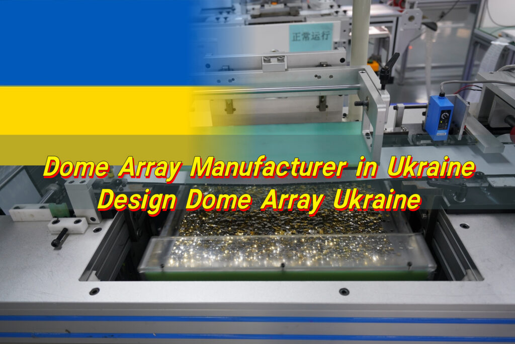 Dome Array Manufacturer in Ukraine, Design Dome Array Ukraine