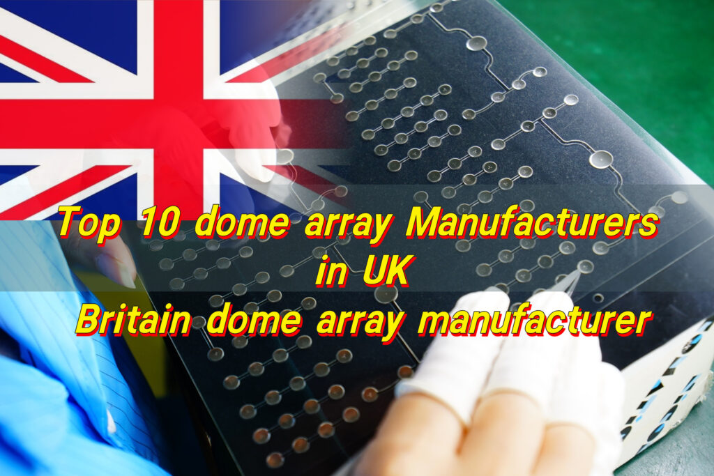 Top 10 dome array Manufacturers in UK, Britain dome array manufacturing company