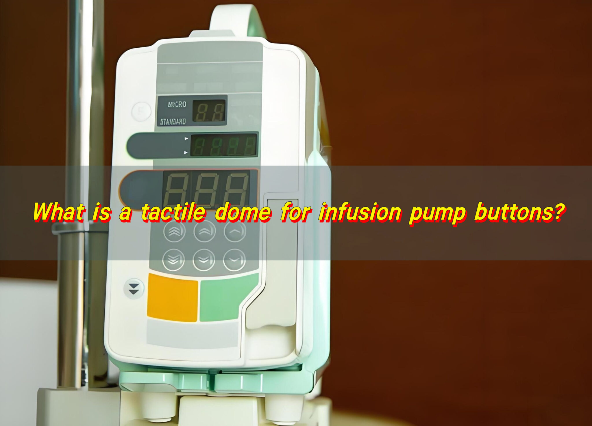 Pump Operate Button What is a tactile dome for infusion pump buttons?