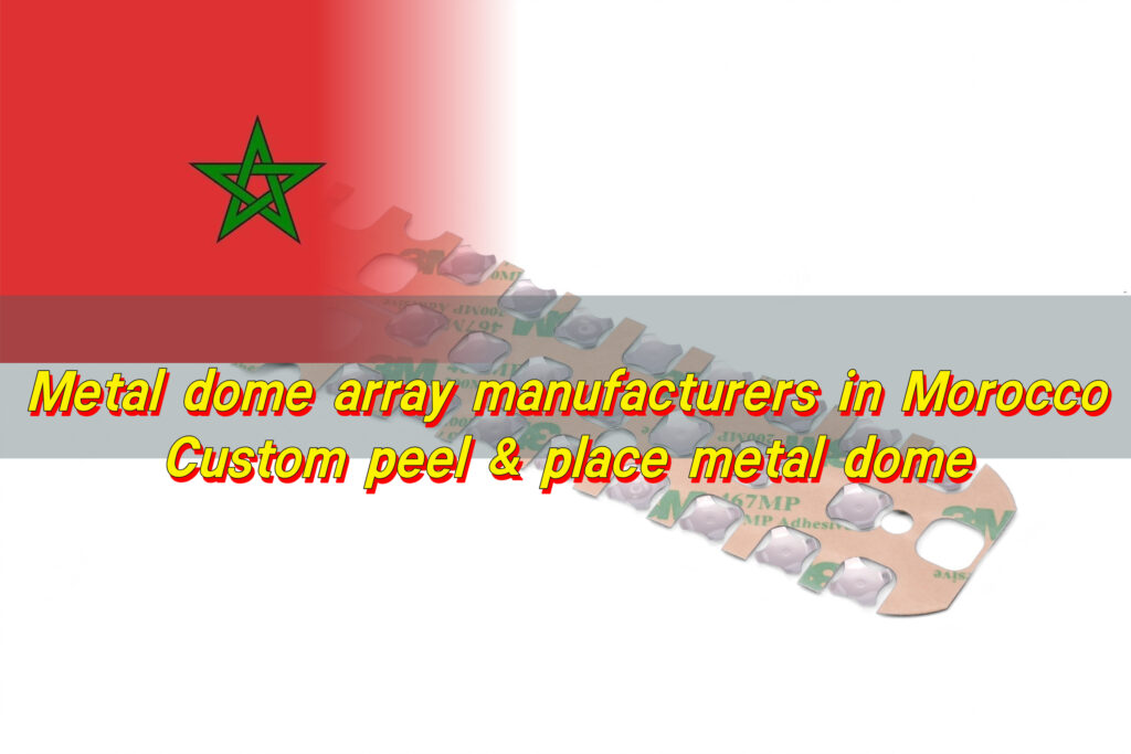 Metal dome array manufacturers in Morocco, Custom peel & place metal dome