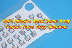 Self-Adhesive Metal Dome Array | Custom Dome Array Solutions