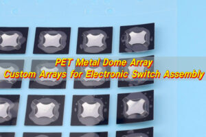 PET Metal Dome Array – Custom Arrays for Electronic Switch Assembly