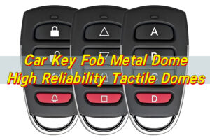 Car Key Fob Metal Dome | High Reliability Tactile Domes