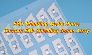 EMI Shielding Metal Dome | EMI Printed Metal Dome Array