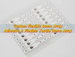 Custom Flexible Dome Array | Adhesive & Flexible Tactile Dome Array