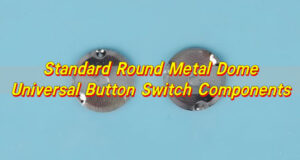 Standard Round Metal Dome | Universal Button Switch Components