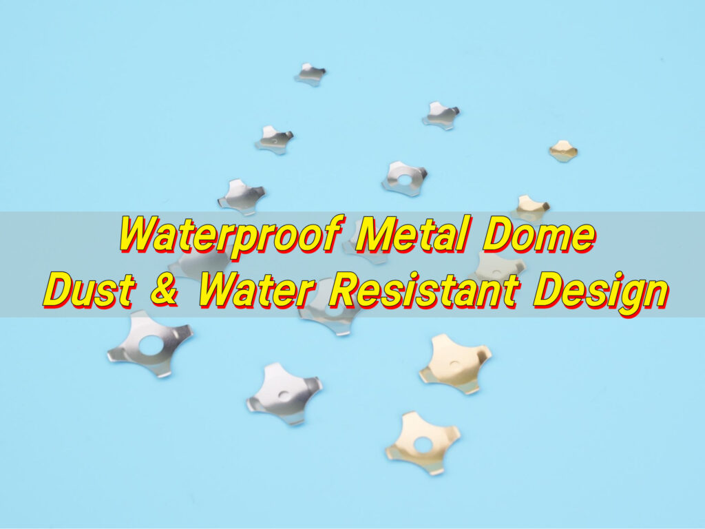 Waterproof Metal Dome | Dust & Water Resistant Design