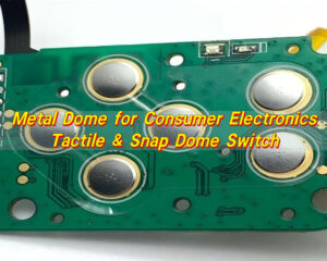 Metal Dome for Consumer Electronics | Tactile & Snap Dome Switch