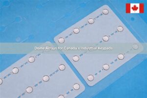 Dome Arrays for Canada’s Industrial Keypads